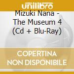 Mizuki Nana - The Museum 4 (Cd + Blu-Ray) cd
