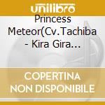 Princess Meteor(Cv.Tachiba - Kira Gira Infinite! cd