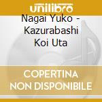 Nagai Yuko - Kazurabashi Koi Uta cd