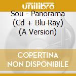 Sou - Panorama (Cd + Blu-Ray) (A Version) cd