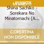 Shiina Sachiko - Sorekara No Minatomachi (A Version) cd