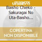 Baisho Chieko - Sakuragai No Uta-Baisho Chieko No Jojouka Best (2 Cd) cd