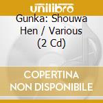 Gunka: Shouwa Hen / Various (2 Cd) cd