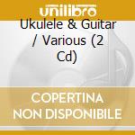 Ukulele & Guitar / Various (2 Cd) cd