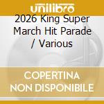 2026 King Super March Hit Parade / Various cd