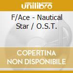 F/Ace - Nautical Star / O.S.T. cd