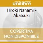 Hiroki Nanami - Akatsuki cd