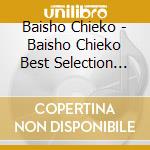 Baisho Chieko - Baisho Chieko Best Selection (2 Cd) cd