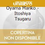 Oyama Mariko - Itoshiya Tsugaru cd