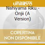 Nishiyama Riku - Onjii (A Version) cd