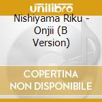Nishiyama Riku - Onjii (B Version) cd