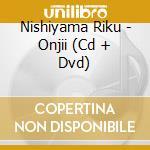 Nishiyama Riku - Onjii (Cd + Dvd) cd