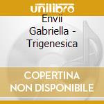 Envii Gabriella - Trigenesica cd