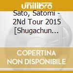 Sato, Satomi - 2Nd Tour 2015 [Shugachun Michibikare.-Michibikareshi Hoshi Tachi-] cd