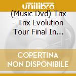 (Music Dvd) Trix - Trix Evolution Tour Final In Tokyo 2016 cd musicale