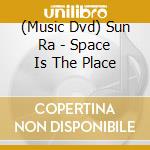 (Music Dvd) Sun Ra - Space Is The Place cd