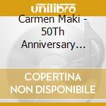 Carmen Maki - 50Th Anniversary Live-Deracine Tte Hanseiki- cd