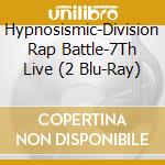 Hypnosismic-Division Rap Battle-7Th Live (2 Blu-Ray) cd