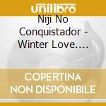 Niji No Conquistador - Winter Love. Like Summer!-Rainbow Jam2021-Summer Shower- (2 Blu-Ray) cd