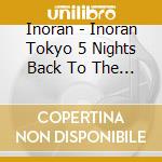 Inoran - Inoran Tokyo 5 Nights Back To The Rock'N Roll cd