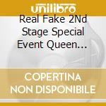 Real Fake 2Nd Stage Special Event Queen Records Super Live cd