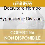 Dotsuitare-Hompo - Hypnosismic-Division Rap Battle-8Th Live To Dotsuitare-Hompo cd