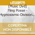 (Music Dvd) Fling Posse - Hypnosismic-Division Rap Battle-8Th Live Connect The Line To Fling Posse (2 Dvd) cd