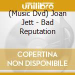 (Music Dvd) Joan Jett - Bad Reputation cd musicale