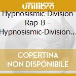 Hypnosismic-Division Rap B - Hypnosismic-Division Rap Battle- Rule The Stagel (2 Blu-Ray) cd musicale