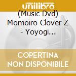 (Music Dvd) Momoiro Clover Z - Yoyogi Mugendai Kinenbi Momoiro Clover Z 15Th Anniversary Live Dvd cd musicale