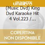 (Music Dvd) King Dvd Karaoke Hit 4 Vol.223 / Various cd