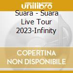 Suara - Suara Live Tour 2023-Infinity cd