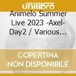 Animelo Summer Live 2023 -Axel- Day2 / Various (2 Blu-Ray) cd