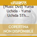 (Music Dvd) Yuma Uchida - Yuma Uchida 5Th Anniversary Live[Y] (2 Dvd) cd