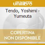 Tendo, Yoshimi - Yumeuta cd