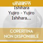 Ishihara Yujiro - Yujiro Ishihara Sings! cd musicale di Ishihara Yujiro