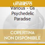 Various - Gs Psychedelic Paradise cd