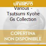 Various - Tsutsumi Kyohe Gs Collection cd