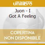 Juon - I Got A Feeling cd