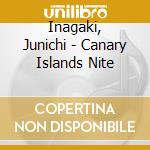 Inagaki, Junichi - Canary Islands Nite cd