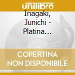 Inagaki, Junichi - Platina Astronotes cd