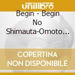 Begin - Begin No Shimauta-Omoto Takeo2 cd