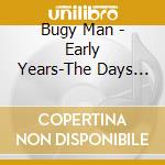 Bugy Man - Early Years-The Days Of Pachin   Co Man- cd