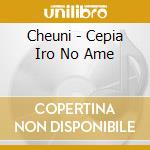 Cheuni - Cepia Iro No Ame cd