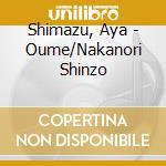 Shimazu, Aya - Oume/Nakanori Shinzo cd
