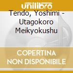Tendo, Yoshimi - Utagokoro Meikyokushu cd