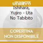 Ishihara, Yujiro - Uta No Tabibito cd