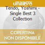 Tendo, Yoshimi - Single Best 3 Collection cd