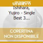 Ishihara, Yujiro - Single Best 3 Collection cd