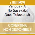Various - Ai No Sasayaki! Duet Tokusensh cd